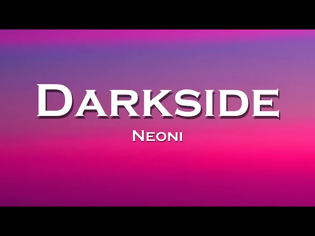 Neoni - Darkside (Lyrics) (Besomorph Remix) class=