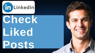 How To Check Liked Posts On LinkedIn [2026 Guide]