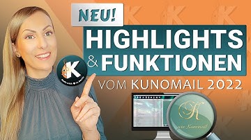 KUNOMAIL 2022 - Neue Highlights & Funktionen