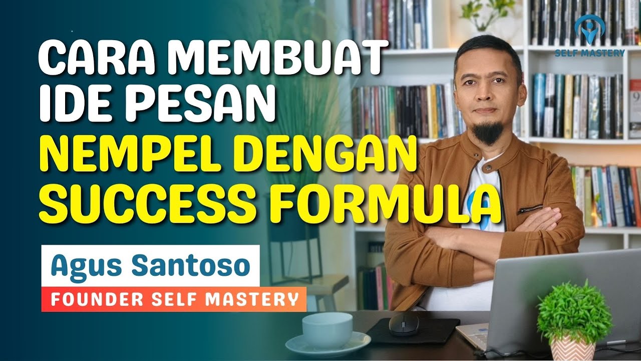 CARA MEMBUAT IDE PESAN NEMPEL DENGAN SUCCES FORMULA  | Self Mastery - Agus Santoso 