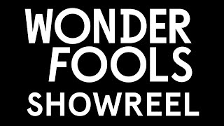 Wonder Fools Showreel