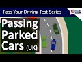 Passing Parked Cars & Obstructions UK - Pass Your Driving Test Series