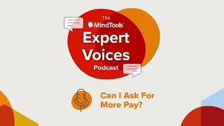 Can I Ask For More Pay? | Mind Tools Expert Voices Podcast Ep. 1 screenshot 3