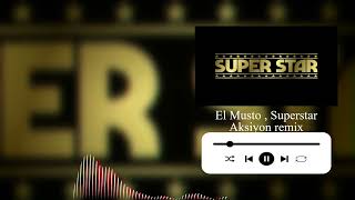 El Musto , Superstar - Aksiyon Remix