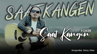 Demy Yoker - SAAT KANGEN (Official Video Music) | Saat kangen isun sing kebales