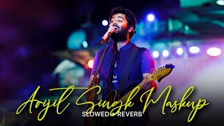 [Slowed   Reverb] Arijit Singh Mashup 2023 | Phir Kabhi | Samjhawan | Kabira | Qaafirana | Love Song