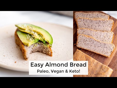 Easy Almond Bread Recipe (Paleo, Vegan, Keto &amp; Whole-30!)