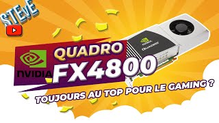 La Quadro FX 4800 de Nvidia. toujours au top pour le Gaming ?