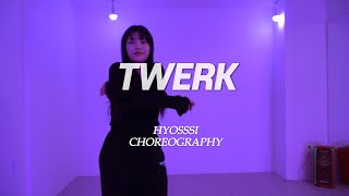 [동탄댄스학원] 동탄센터댄스 | TWERK - CITY GIRLS | HYOSSSI CHOREOGRAPHY