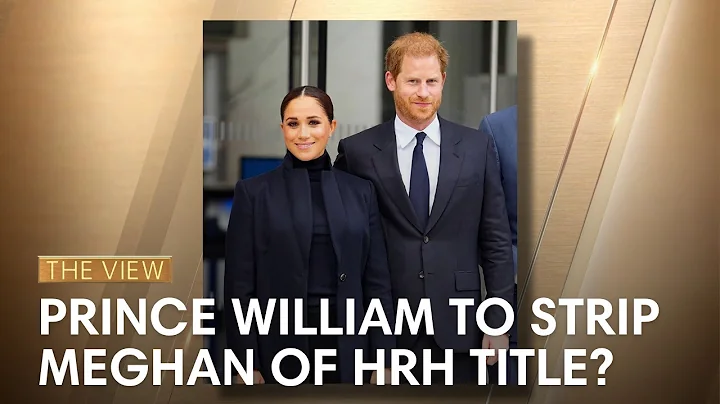 Prince William To Strip Meghan Of HRH Title?