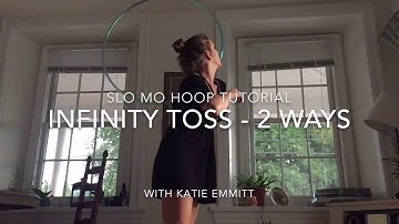 Infinity Toss (2 Ways) - Intermediate Off Body Hoop Tutorial with Katie Emmitt
