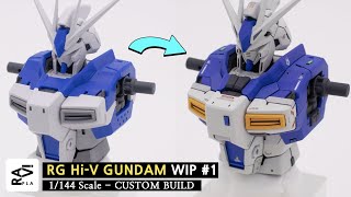 Gunpla custom / RG Hi-v GUNDAM WIP #1