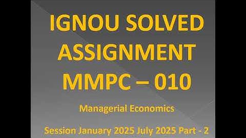 Ignou assignment solution Managerial Economics MMPC 010 January  July  2025 Part 2