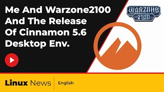 I Played Warzone2100 Yesterday And The Release Of Cinnamon 5.6 Desktop Environment | Linux News screenshot 4