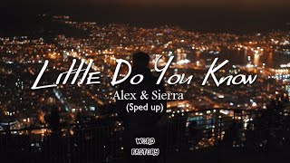 Little Do You Know - Alex & Sierra  (sped up)