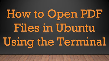 How to Open PDF Files in Ubuntu Using the Terminal