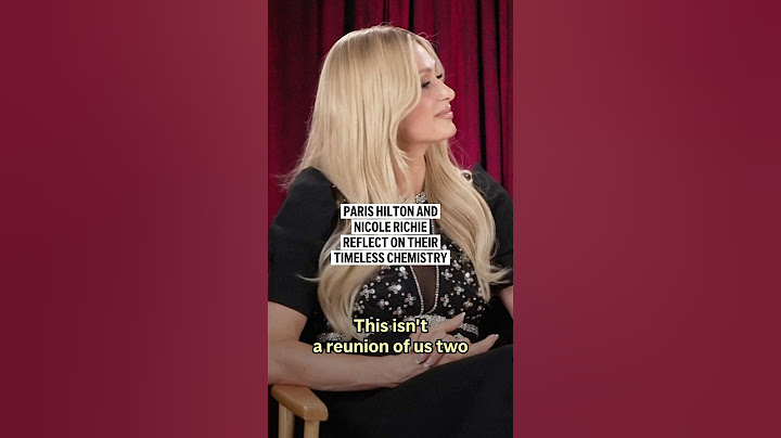 Paris Hilton and Nicole Richie reflect on their timeless chemistry