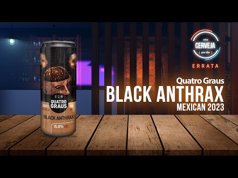 Black Anthrax Mexican (2023) | Quatro Graus | Uma Cerveja Por Dia #0628 - ERRATA