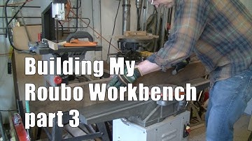Building My Roubo Workbench Part 3