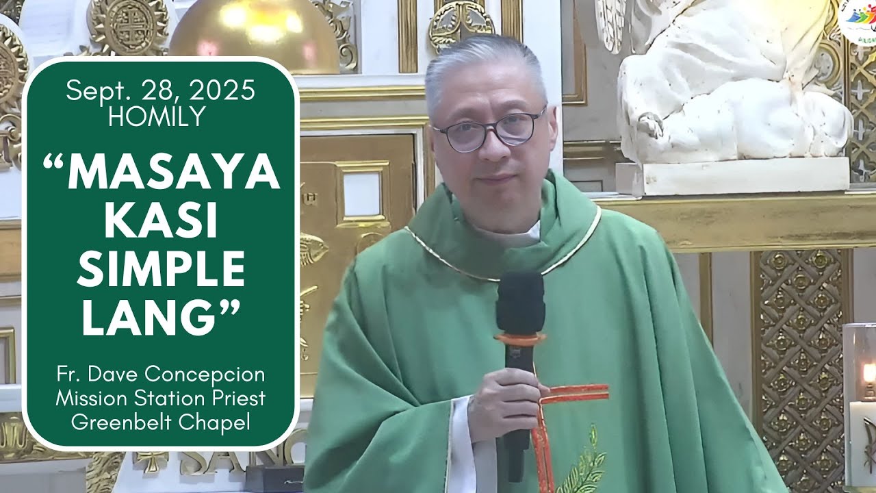 MASAYA KASI SIMPLE LANG - Homily by Fr. Dave Concepcion on Sept. 28, 2025