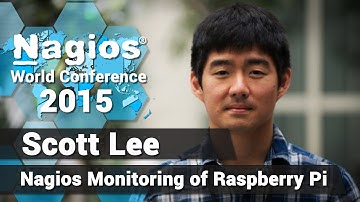 Scott Lee: Nagios Monitoring of Raspberry Pi | Nagios Con 2015