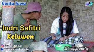KELUWEN ( Kolab Indri Safitri ) || Eps  42 || Cerita Jawa