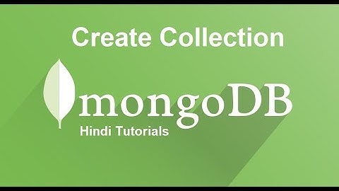MongoDB tutorials in Hindi 4 : Create Collection & Drop Collection