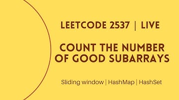 Failed attempt | Leetcode Live | 2537. Count the Number of Good Subarrays | Sliding Window, Map, Set