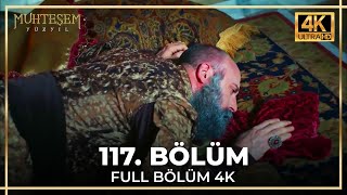 Muhteşem Yüzyıl 117 Bölüm 4K 