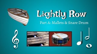 Lightly Row: Mallets+Snare Drum: Pt A