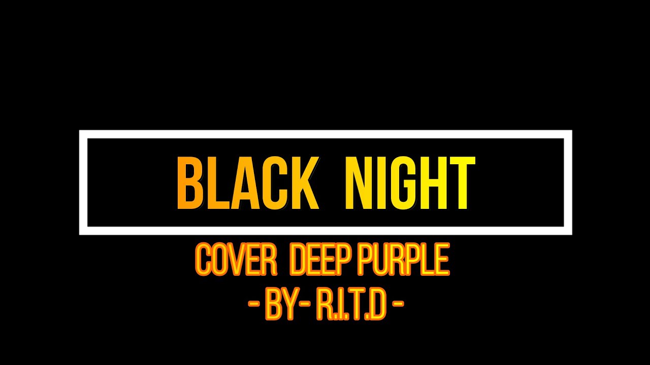 BLACK NIGHT deep purple cover YouTube