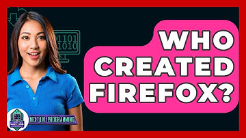 Who Created Firefox? - Next LVL Programming