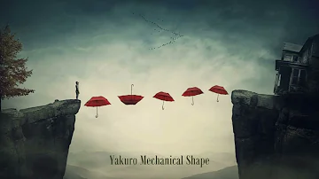 Yakuro - Mechanical Shape //2022