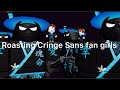 Roasting cringy sans fan girls