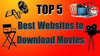 Top 5 Websites To Download Movies