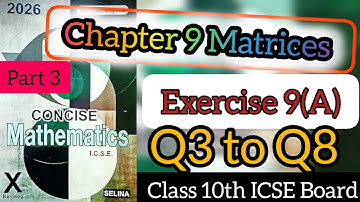 Chapter 9 Matrices Exercise 9(A) Class 10th ICSE Board Selina (Concise Mathematics) Part 3 Q3 to Q8