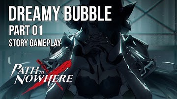 Path to Nowhere | Event Story | Dreamy Bubble 01
