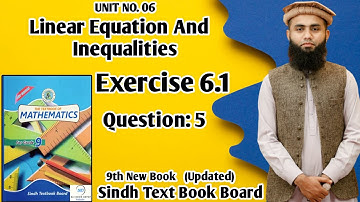 Exercise 6.1 Unit 6 Linear Equation and Inequalities Class 9 New Mathematics Book Sindh Board Q5