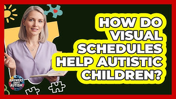 How Do Visual Schedules Help Autistic Children?