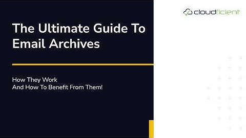 Ultimate Guide to Email Archives
