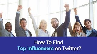 How To Find Top influencers on Twitter
