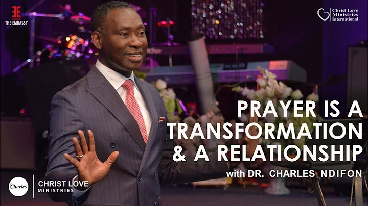 Prayer is a Transformation and a Relationship - wi...