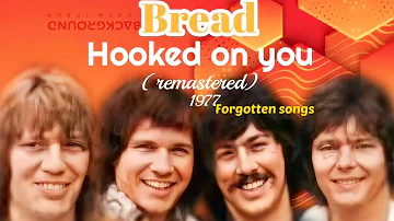 HOOKED  ON  YOU  - BREAD  (HQ)