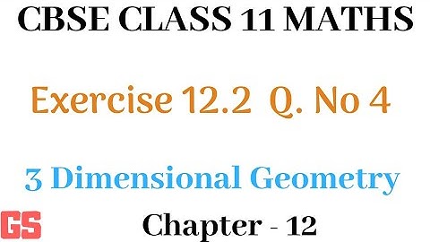 Chapter 12-Exercise 12.2 Q. No 4| Intro to 3 Dimensional Geometry|CBSE Class 11th Maths in Tamil|GS