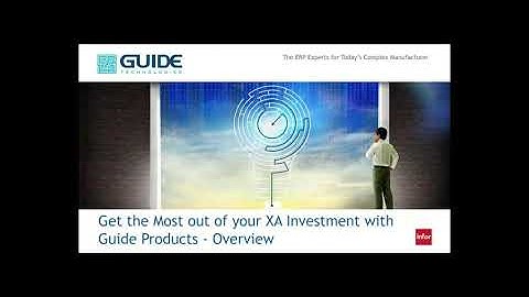 Infor XA Web Series: Drive More Value from Infor XA Using Guide Products