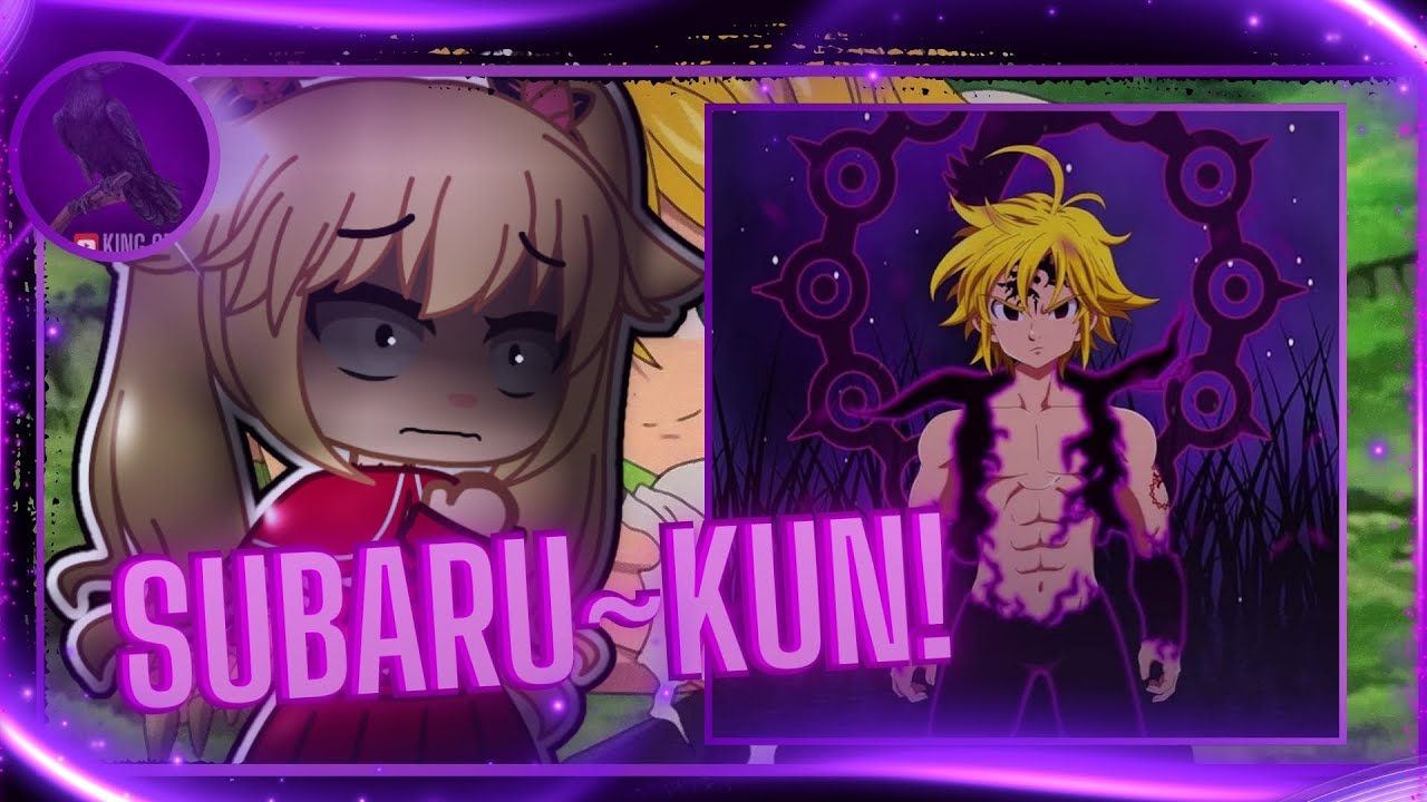 Re:Zero  React To Natsuki Subaru As Meliodas ⚔️🔥 (Nanatsu No Taizai) 