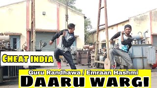 Daaru wargi | Cheat india | Emraan Hashmi | Guru Randhawa | Dance cover by ss hopper