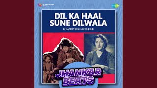 Dil Ka Haal Sune Dilwala - Jhankar Beats