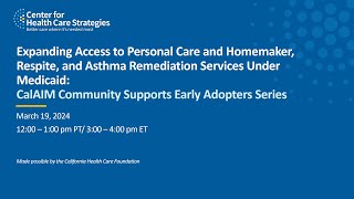 Expanding Access to Personal Care &amp; Homemaker, Respite, &amp; Asthma Remediation Services Under Medicaid
