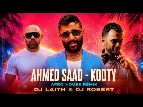 Ahmed Saad – Kooty (DJ Laith & DJ Robert Afro House Remix) | Arabic House 2026 🔥
